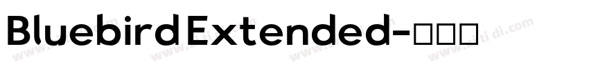 Bluebird Extended字体转换 Bluebird Extended字体转换